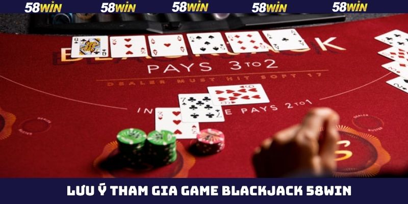 Blackjack 58Win - Chinh Phục Từng Ván Bài, Nhận Quà Cực Lớn 4 Những đặc điểm nên chú ý khi chơi game Blackjack 58Win