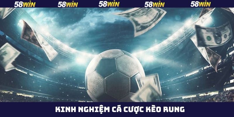 Cược Rung - Kèo Cá Độ Bóng Đá Trực Tuyến Phổ Biến Trên 58Win 4 Đầu tư kèo rung vào trận đấu lớn