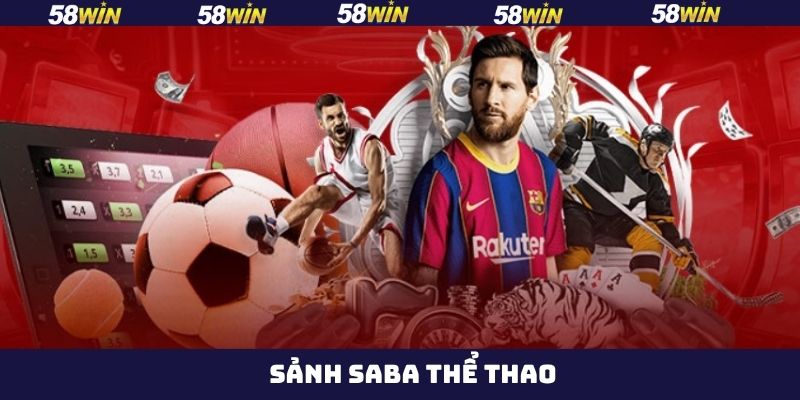 Sảnh SABA Thể Thao - Thiên Đường Giải Trí Online Tại 58Win