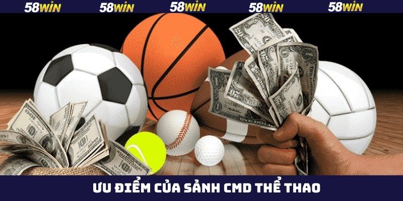 Sảnh CMD Thể Thao - Điểm Đến Cá Cược Đẳng Cấp Trên 58Win 3 Những điểm mạnh nổi bật của sảnh CMD thể thao