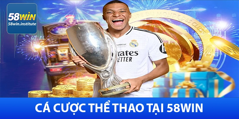 58Win – Cổng Cá Cược Trực Tuyến Uy Tín - Khuyến Mãi 85K 33 Cá cược thể thao tại 58Win